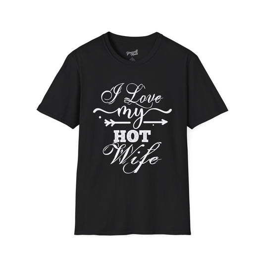 I Love My Hot Wife T-Shirt - Softstyle Tee