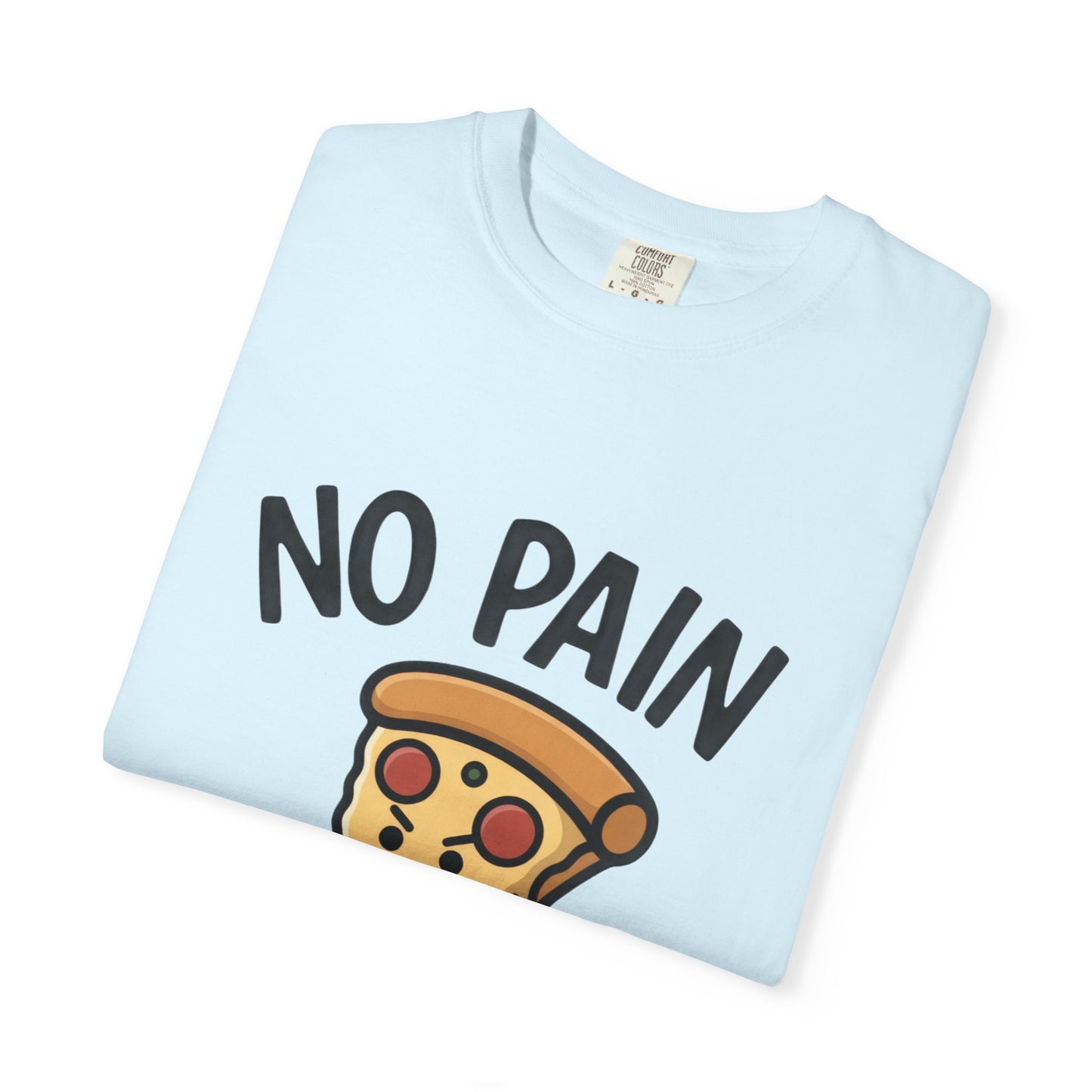No Pain No Pizza T-Shirt — Funny Tee