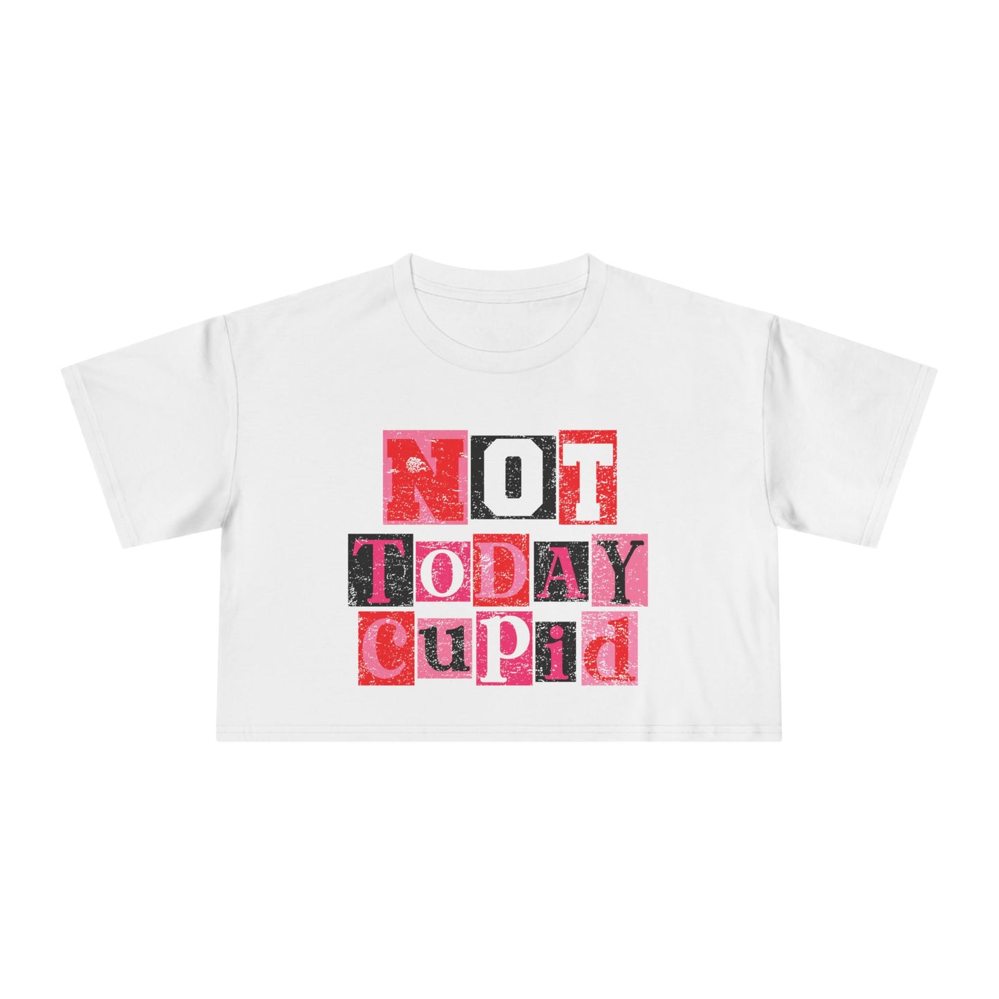 Crop Tee — "Not Today Cupid" Graphic Valentine's Day Anti-Romance Shirt