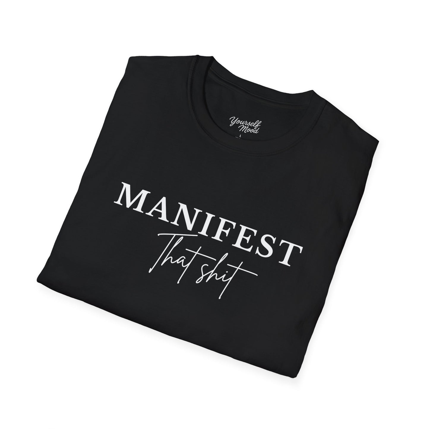 Manifest Your Dreams Unisex Softstyle T-Shirt, Motivational Tee, Gift for Creatives