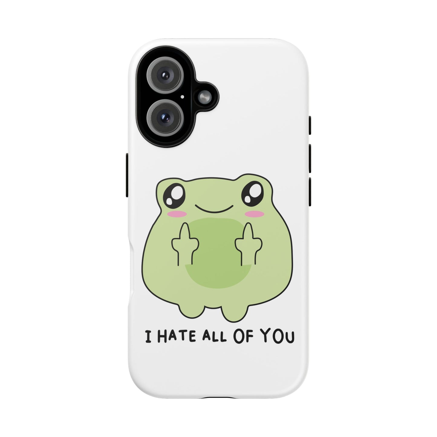 Phone Case — Cute Frog Giving Middle Fingers "I Hate All Of You"