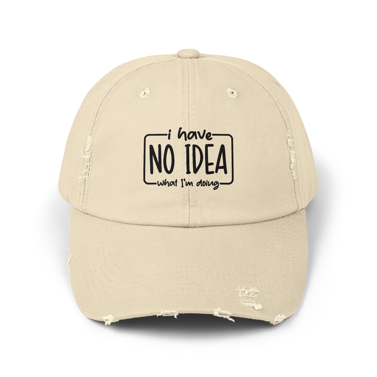 Distressed aesthetic Cap - "I Have No Idea What I'm Doing" Embroidered Hat
