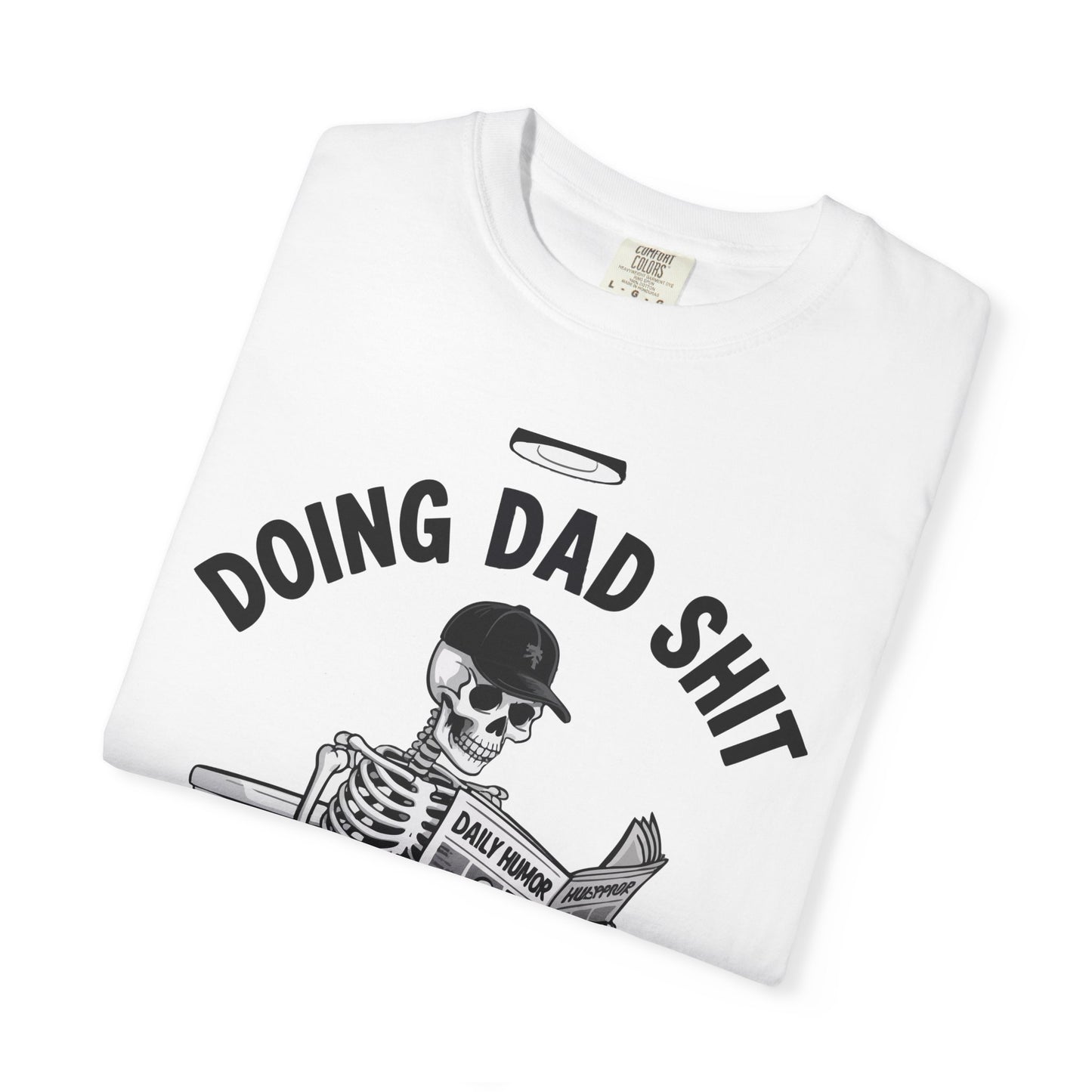 Doing Dad Shit T-Shirt — Funny Skeleton Dad Graphic Tee