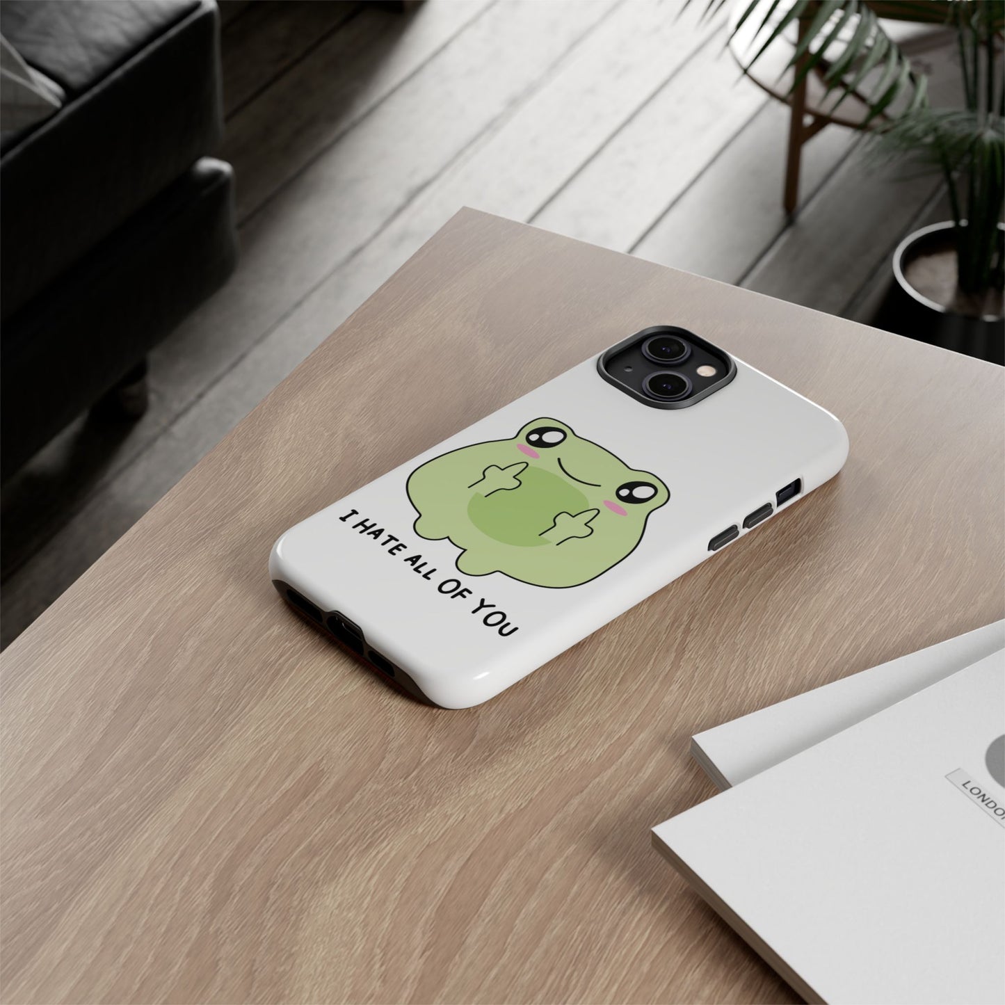 Phone Case — Cute Frog Giving Middle Fingers "I Hate All Of You"