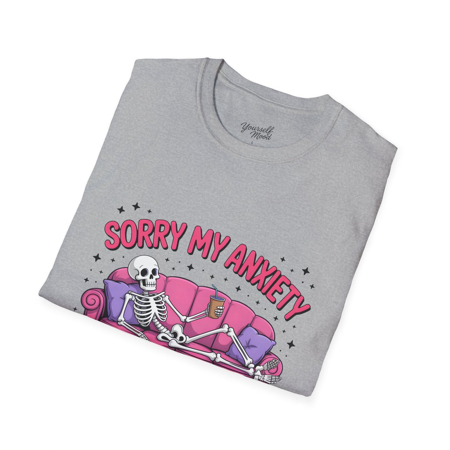 Sorry My Anxiety Is Saying No T-Shirt — Skeleton Couch Mental Health Tee