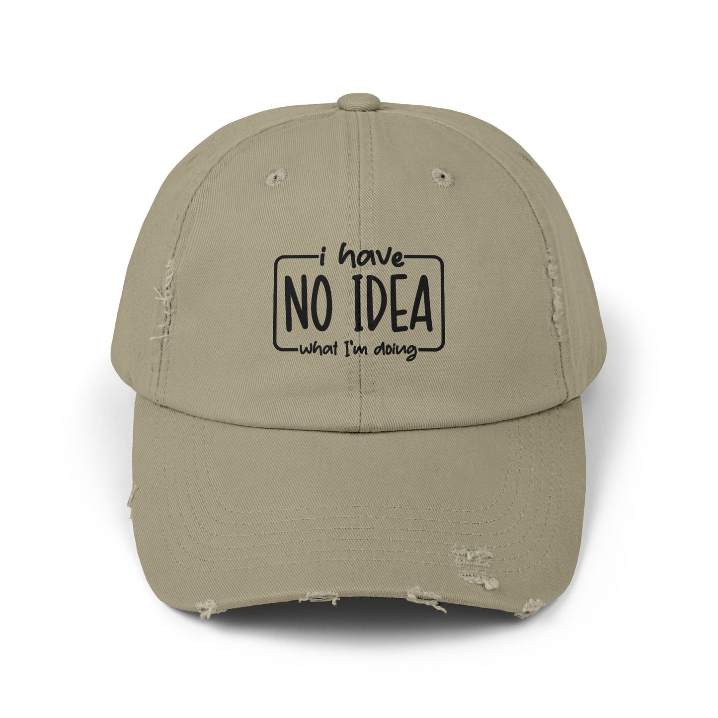 Distressed aesthetic Cap - "I Have No Idea What I'm Doing" Embroidered Hat