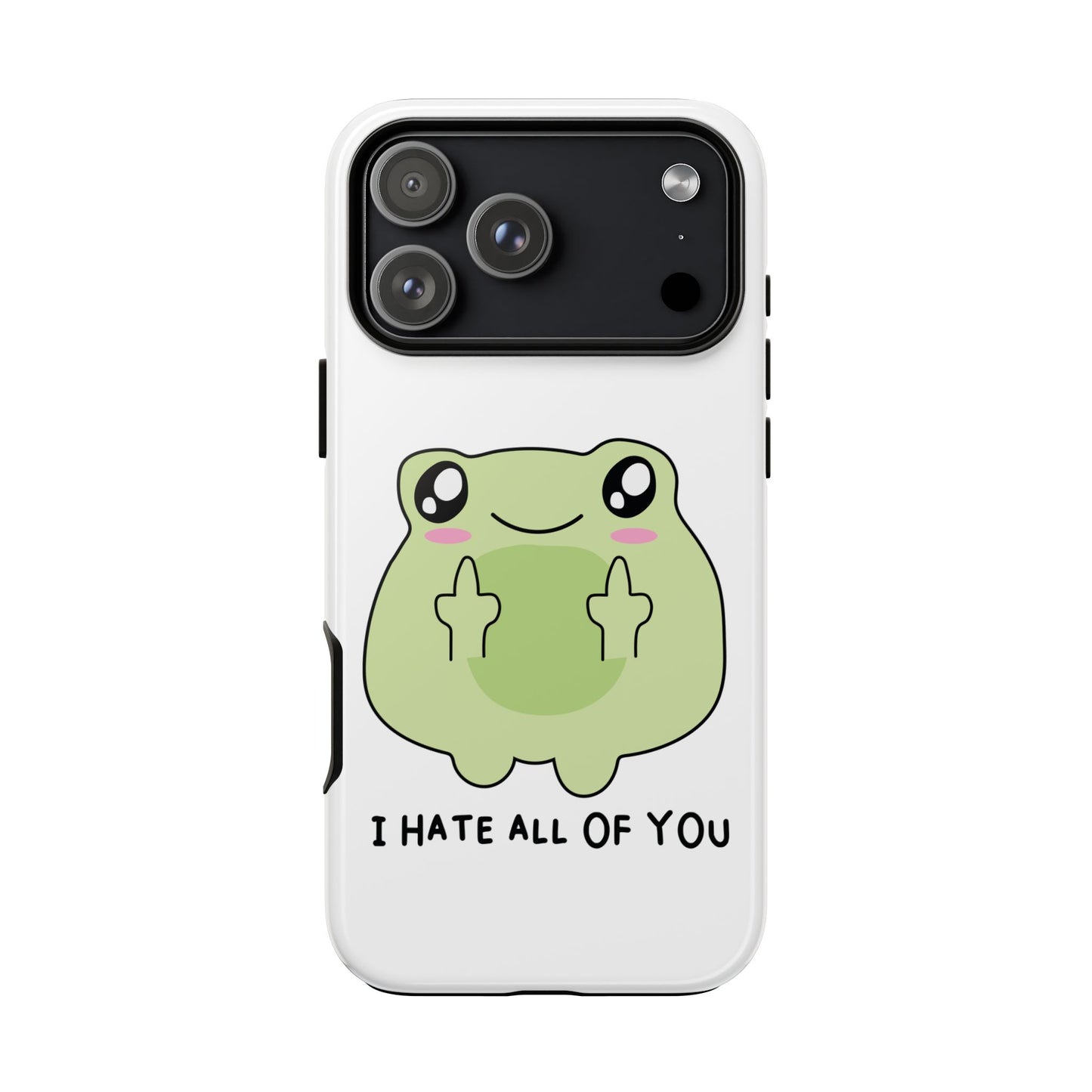 Phone Case — Cute Frog Giving Middle Fingers "I Hate All Of You"