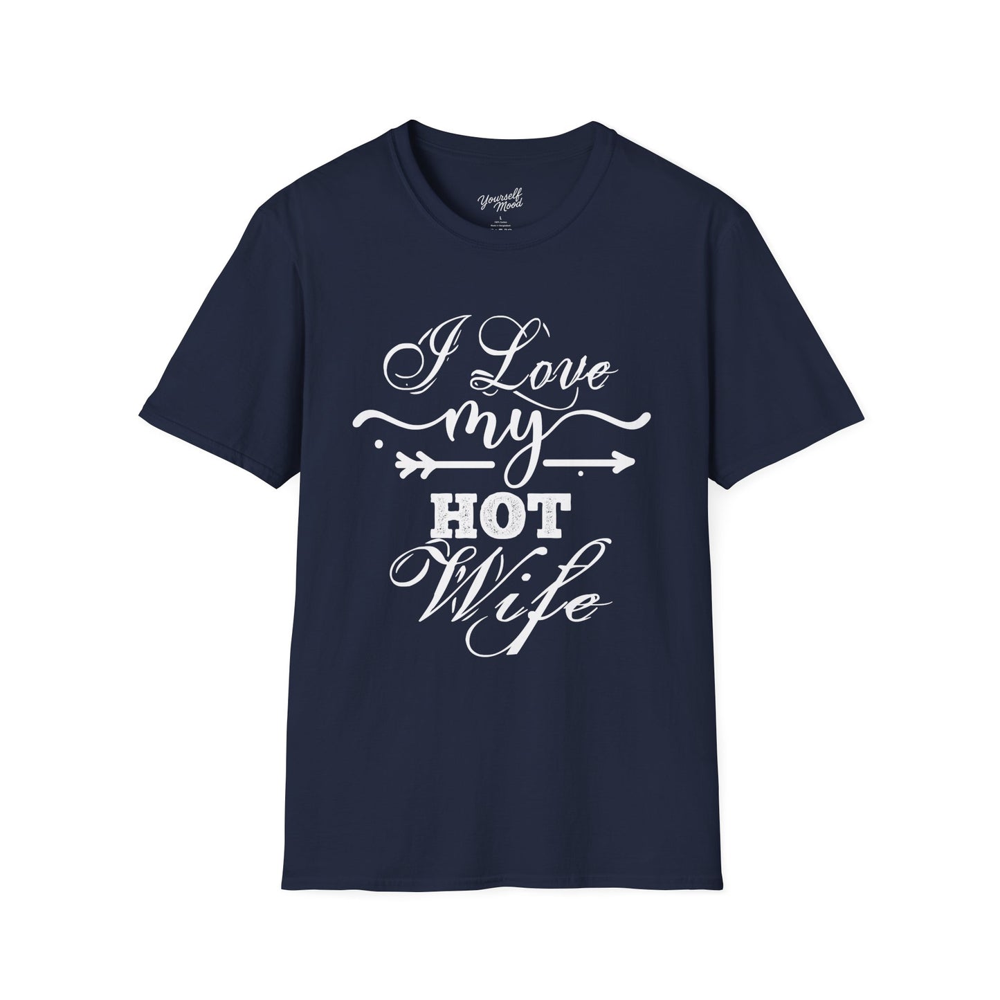 I Love My Hot Wife T-Shirt - Softstyle Tee