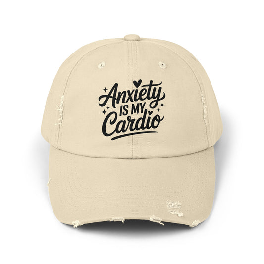 Unisex Distressed Cap with 'Anxiety is My Cardio' -