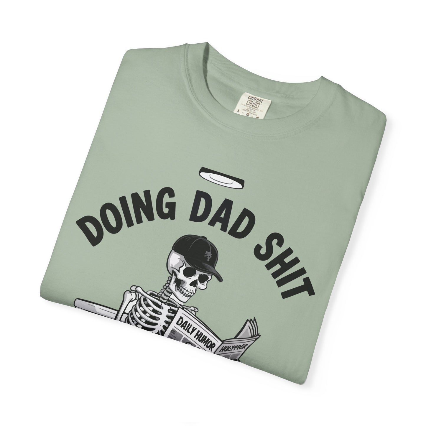 Doing Dad Shit T-Shirt — Funny Skeleton Dad Graphic Tee