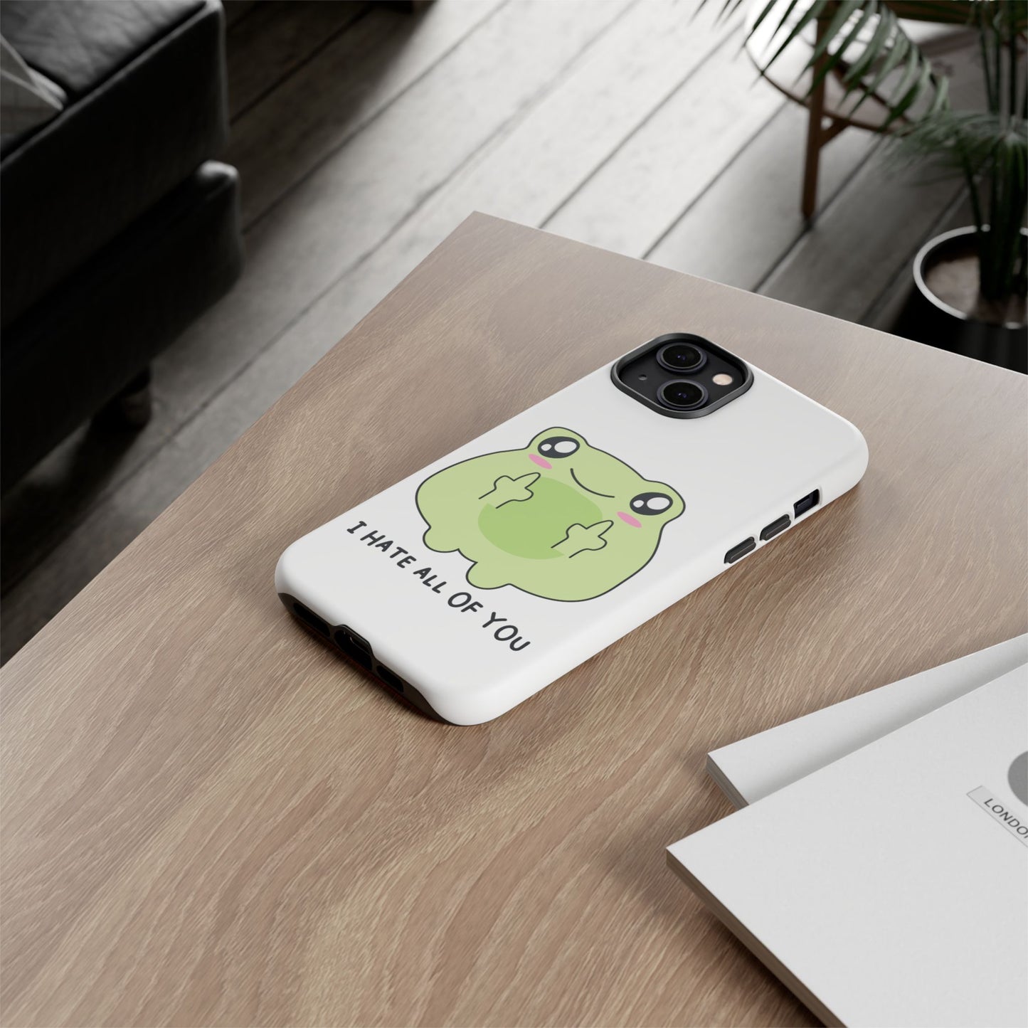 Phone Case — Cute Frog Giving Middle Fingers "I Hate All Of You"